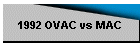 1992 OVAC vs MAC