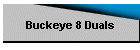 Buckeye 8 Duals